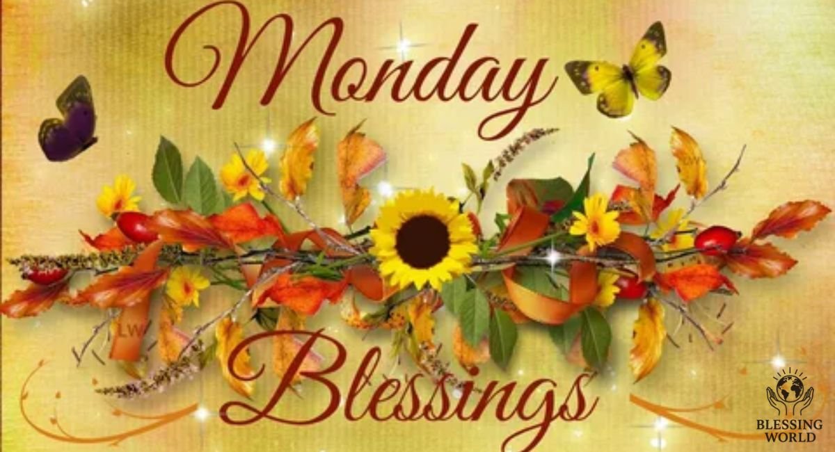 Best Monday Blessings to Start the Week with Positivity and Joy 