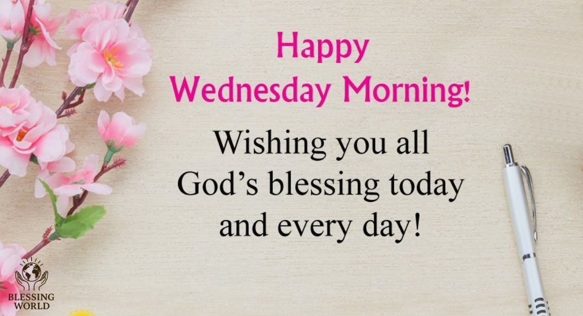 150+ Powerful Wednesday Blessings, Quotes and Prayers for Midweek Inspiration 