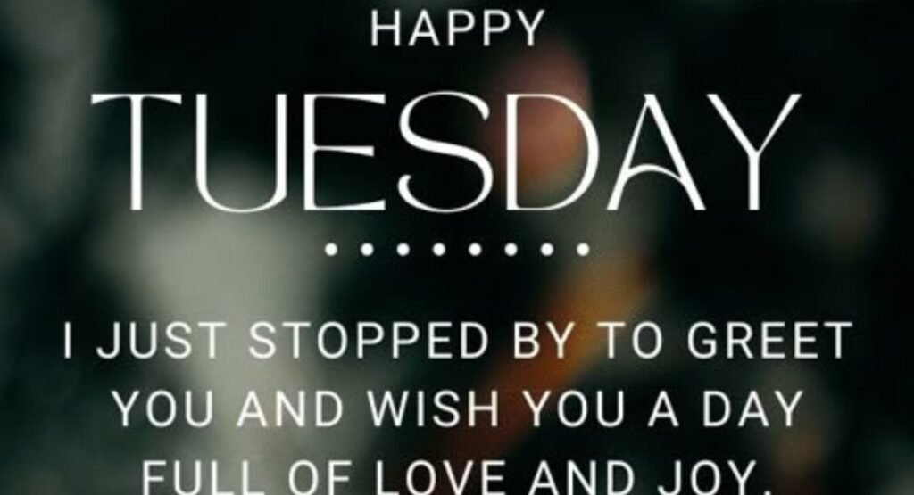 Beautiful Good Morning Tuesday Blessings to Begin the Day with Positivity