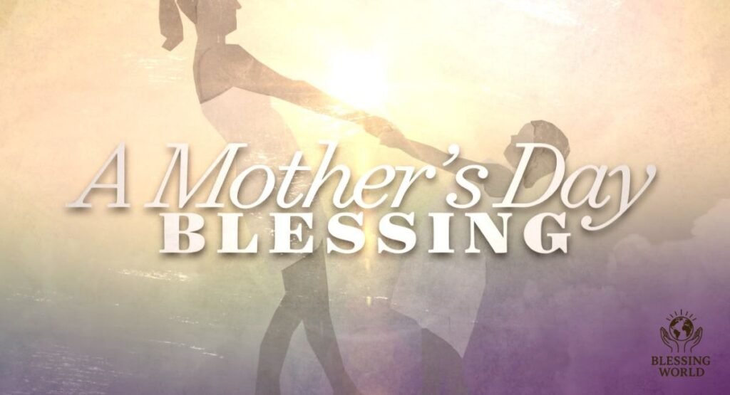Mother’s Blessings