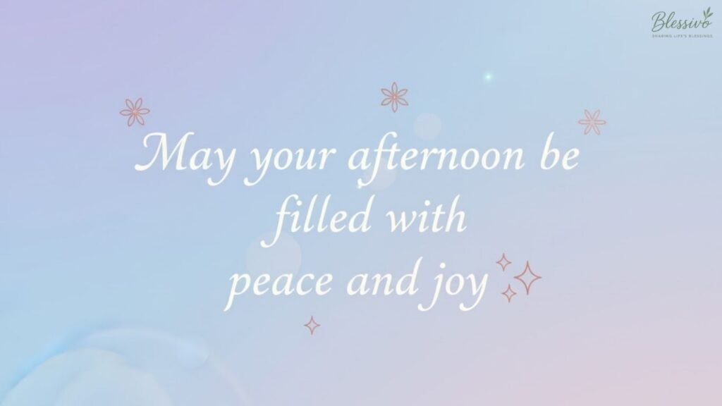Soft pastel background with quote “May your afternoon be filled with peace and joy ✨” — minimal design for shareable short afternoon blessings.